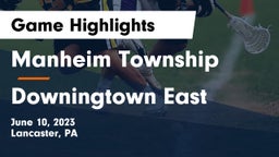 Manheim Township  vs Downingtown East  Game Highlights - June 10, 2023