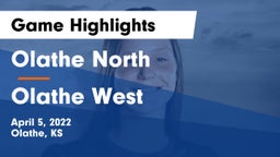 Olathe North  vs Olathe West   Game Highlights - April 5, 2022
