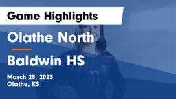 Olathe North  vs Baldwin HS Game Highlights - March 25, 2023