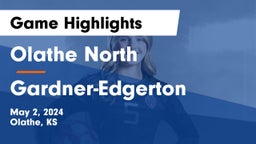 Olathe North  vs Gardner-Edgerton  Game Highlights - May 2, 2024