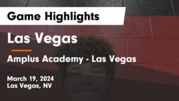 Las Vegas  vs Amplus Academy - Las Vegas Game Highlights - March 19, 2024