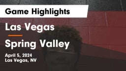 Las Vegas  vs Spring Valley  Game Highlights - April 5, 2024