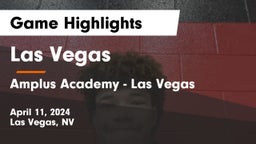 Las Vegas  vs Amplus Academy - Las Vegas Game Highlights - April 11, 2024