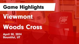 Viewmont  vs Woods Cross  Game Highlights - April 30, 2024