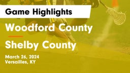 Woodford County  vs Shelby County Game Highlights - March 26, 2024