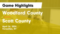 Woodford County  vs Scott County  Game Highlights - April 26, 2024