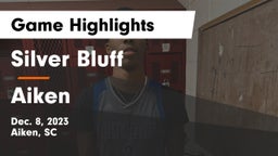 Silver Bluff  vs Aiken  Game Highlights - Dec. 8, 2023