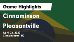 Cinnaminson  vs Pleasantville  Game Highlights - April 22, 2022