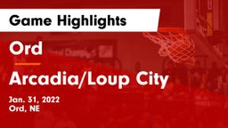 Ord  vs Arcadia/Loup City Game Highlights - Jan. 31, 2022