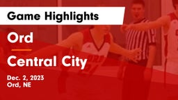 Ord  vs Central City  Game Highlights - Dec. 2, 2023