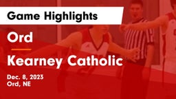 Ord  vs Kearney Catholic  Game Highlights - Dec. 8, 2023