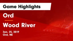 Ord  vs Wood River  Game Highlights - Jan. 25, 2019