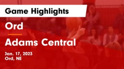 Ord  vs Adams Central  Game Highlights - Jan. 17, 2023