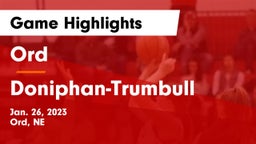 Ord  vs Doniphan-Trumbull  Game Highlights - Jan. 26, 2023