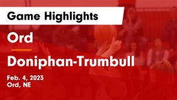 Ord  vs Doniphan-Trumbull  Game Highlights - Feb. 4, 2023