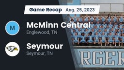 Recap: McMinn Central  vs. Seymour  2023