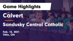 Calvert  vs Sandusky Central Catholic Game Highlights - Feb. 13, 2021