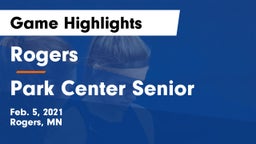 Rogers  vs Park Center Senior  Game Highlights - Feb. 5, 2021