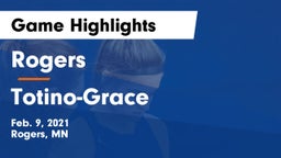 Rogers  vs Totino-Grace  Game Highlights - Feb. 9, 2021