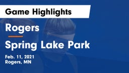 Rogers  vs Spring Lake Park  Game Highlights - Feb. 11, 2021