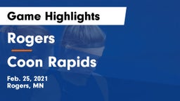 Rogers  vs Coon Rapids  Game Highlights - Feb. 25, 2021