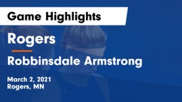 Rogers  vs Robbinsdale Armstrong  Game Highlights - March 2, 2021