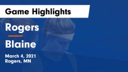 Rogers  vs Blaine  Game Highlights - March 4, 2021