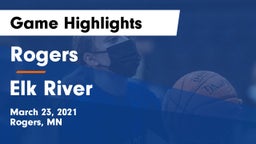 Rogers  vs Elk River  Game Highlights - March 23, 2021