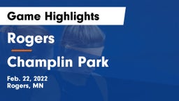 Rogers  vs Champlin Park  Game Highlights - Feb. 22, 2022