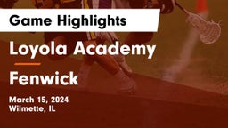 Loyola Academy  vs Fenwick  Game Highlights - March 15, 2024