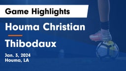 Houma Christian  vs Thibodaux  Game Highlights - Jan. 3, 2024