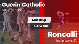 Matchup: Guerin Catholic vs. Roncalli  2016