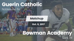 Matchup: Guerin Catholic vs. Bowman Academy  2017