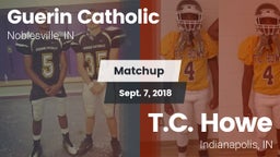 Matchup: Guerin Catholic vs. T.C. Howe  2018