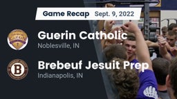 Recap: Guerin Catholic  vs. Brebeuf Jesuit Prep  2022