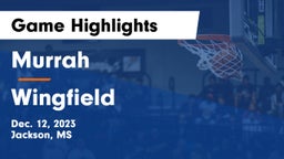 Murrah  vs Wingfield  Game Highlights - Dec. 12, 2023