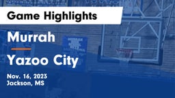 Murrah  vs Yazoo City  Game Highlights - Nov. 16, 2023