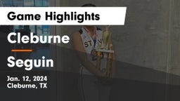 Cleburne  vs Seguin  Game Highlights - Jan. 12, 2024