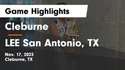 Cleburne  vs LEE San Antonio, TX Game Highlights - Nov. 17, 2023