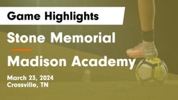 Stone Memorial  vs Madison Academy  Game Highlights - March 23, 2024