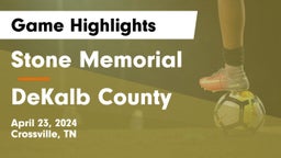 Stone Memorial  vs DeKalb County  Game Highlights - April 23, 2024