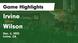 Irvine  vs Wilson  Game Highlights - Dec. 6, 2023