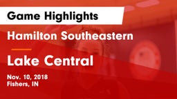Hamilton Southeastern  vs Lake Central  Game Highlights - Nov. 10, 2018
