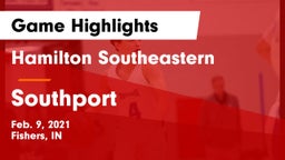 Hamilton Southeastern  vs Southport  Game Highlights - Feb. 9, 2021