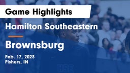 Hamilton Southeastern  vs Brownsburg  Game Highlights - Feb. 17, 2023