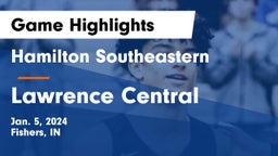 Hamilton Southeastern  vs Lawrence Central  Game Highlights - Jan. 5, 2024