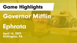 Governor Mifflin  vs Ephrata  Game Highlights - April 16, 2022