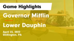 Governor Mifflin  vs Lower Dauphin  Game Highlights - April 23, 2022