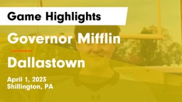 Governor Mifflin  vs Dallastown  Game Highlights - April 1, 2023
