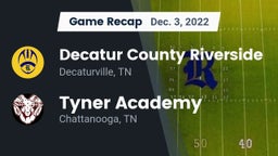 Recap: Decatur County Riverside  vs. Tyner Academy  2022